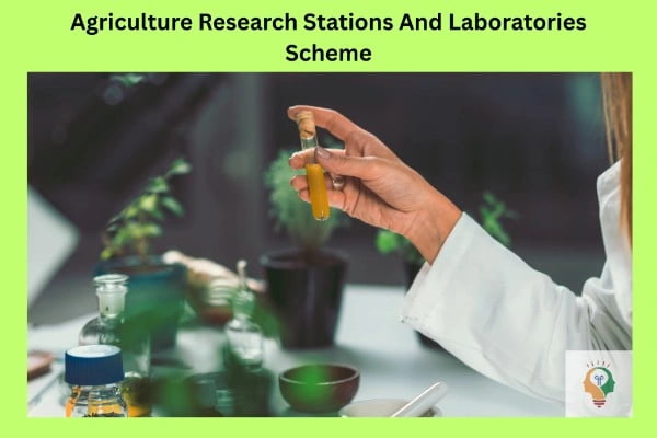 Agriculture Research Stations and Laboratories Scheme