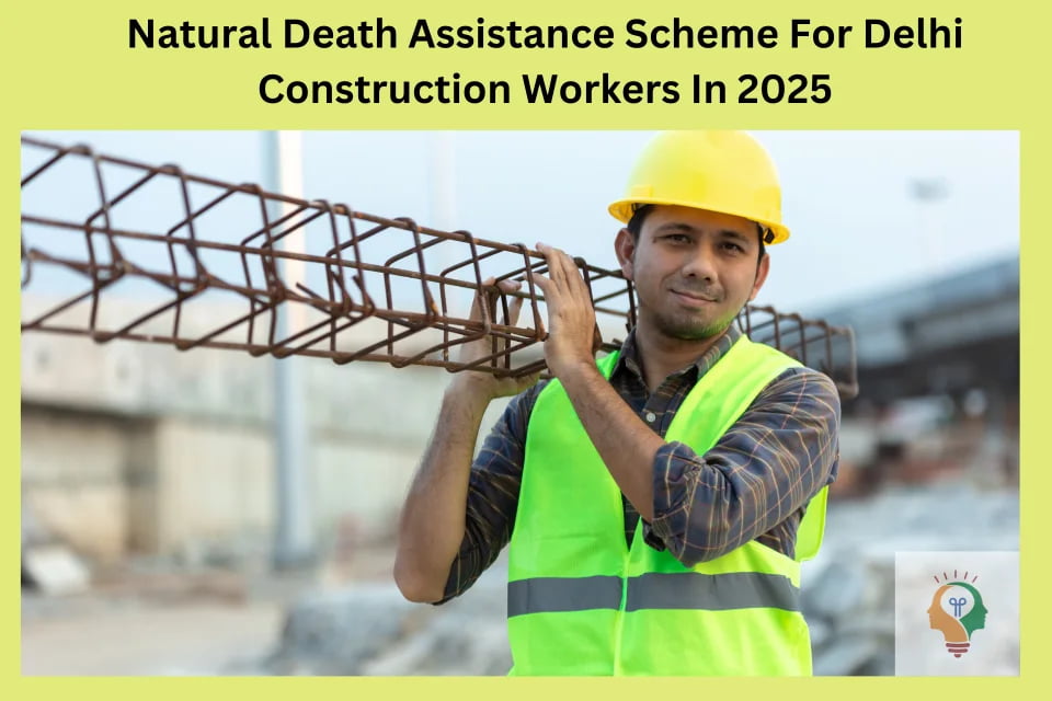 Natural Death Assistance Scheme For Delhi Construction Workers