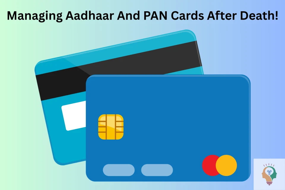 Aadhaar And PAN card After Death