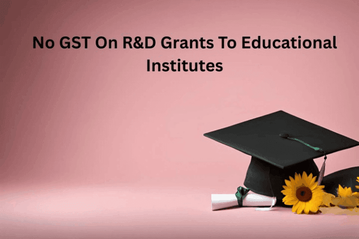No GST RD Grant To Educational Institute