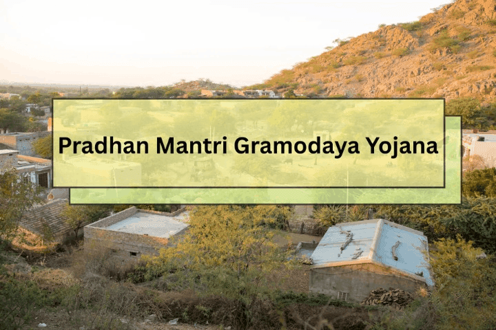Pradhan Mantri Gramodaya Yojana (PMGY)
