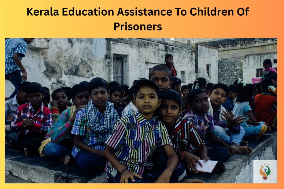 Kerala Educational Assistance To Children Of Prisoners