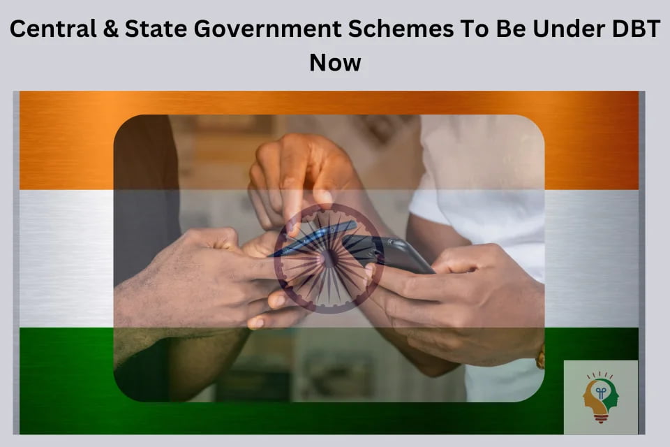Government Schemes To Be Under DBT