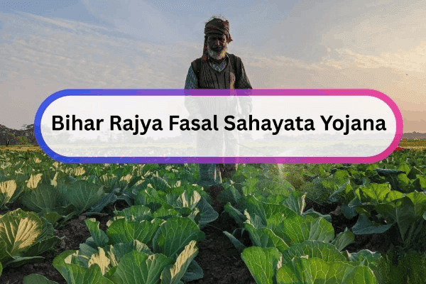 Bihar Rajya Fasal Sahayata Yojana